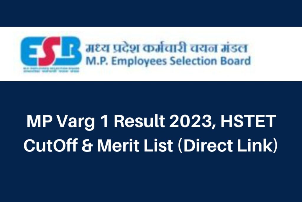 MP Varg 1 Result 2023, esb.mp.gov.in HSTET CutOff & Merit List Direct Link
