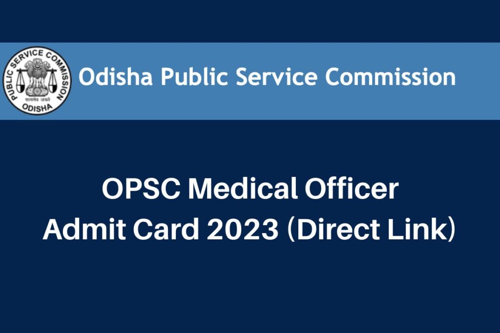 OPSC Medical Officer Admit Card 2023, www.opsc.gov.in Hall Ticket Direct Link