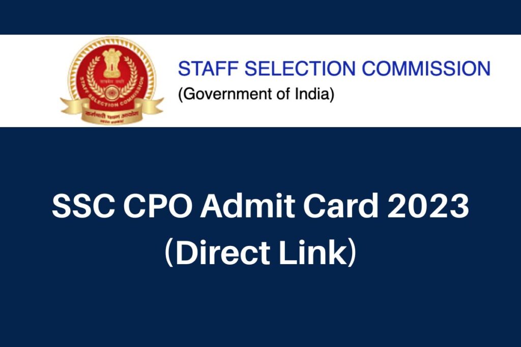 SSC CPO Admit Card 2023, ssc.nic.in Hall Ticket Region Wise Direct Link