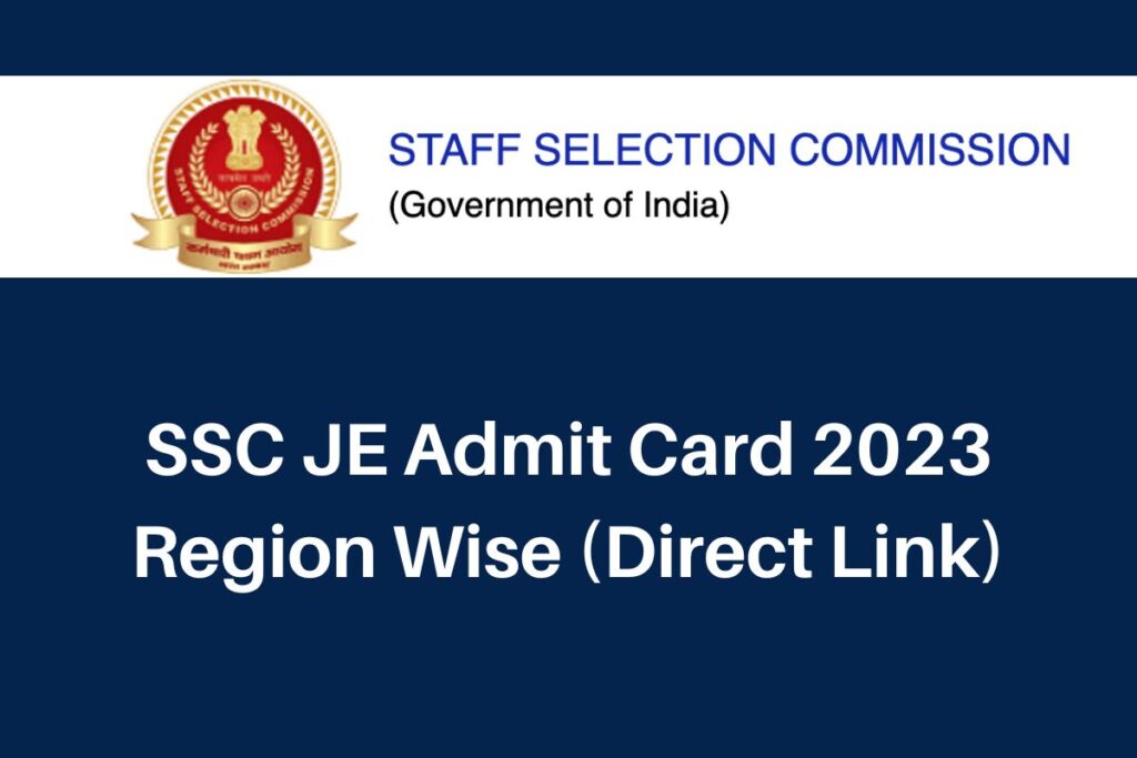 SSC JE Admit Card 2023, ssc.nic.in Junior Engineer Hall Ticket Region Wise Direct Link