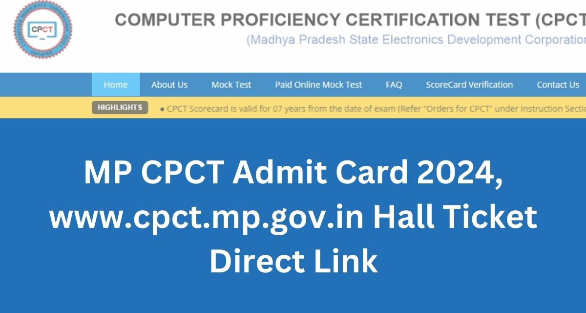 MP CPCT Admit Card 2024, www.cpct.mp.gov.in Hall Ticket Direct Link